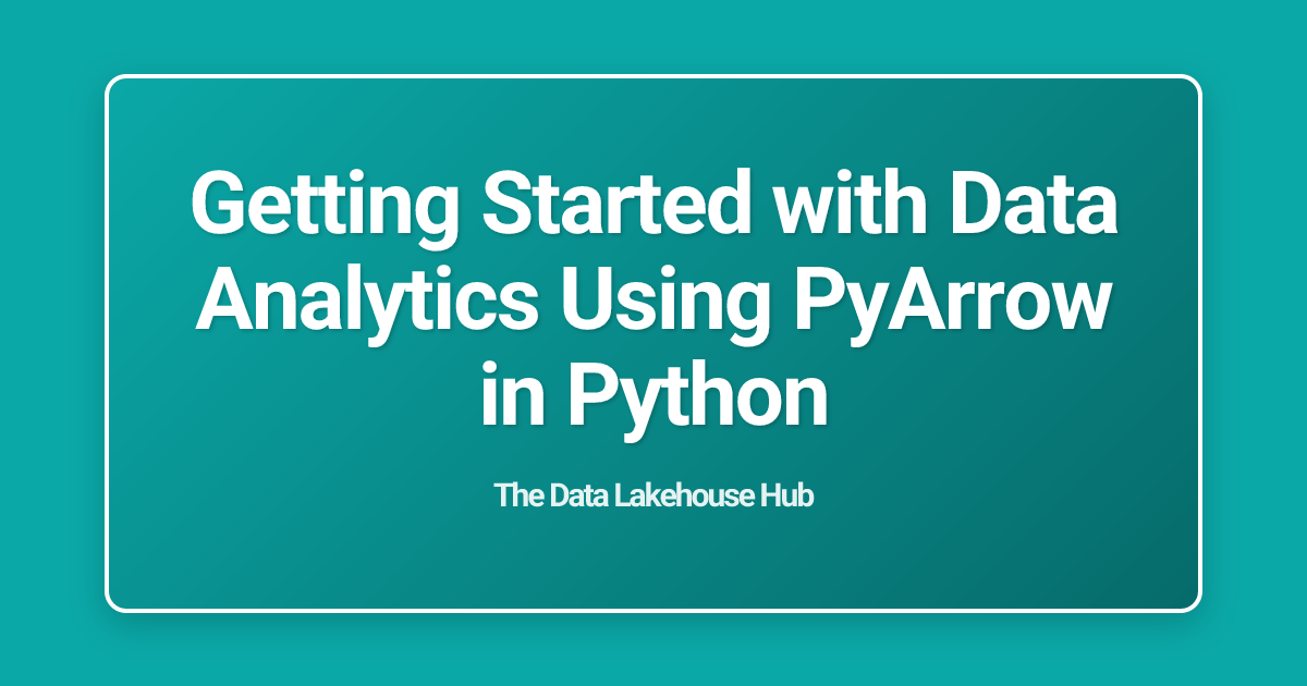 Getting Started with Data Analytics Using PyArrow in Python